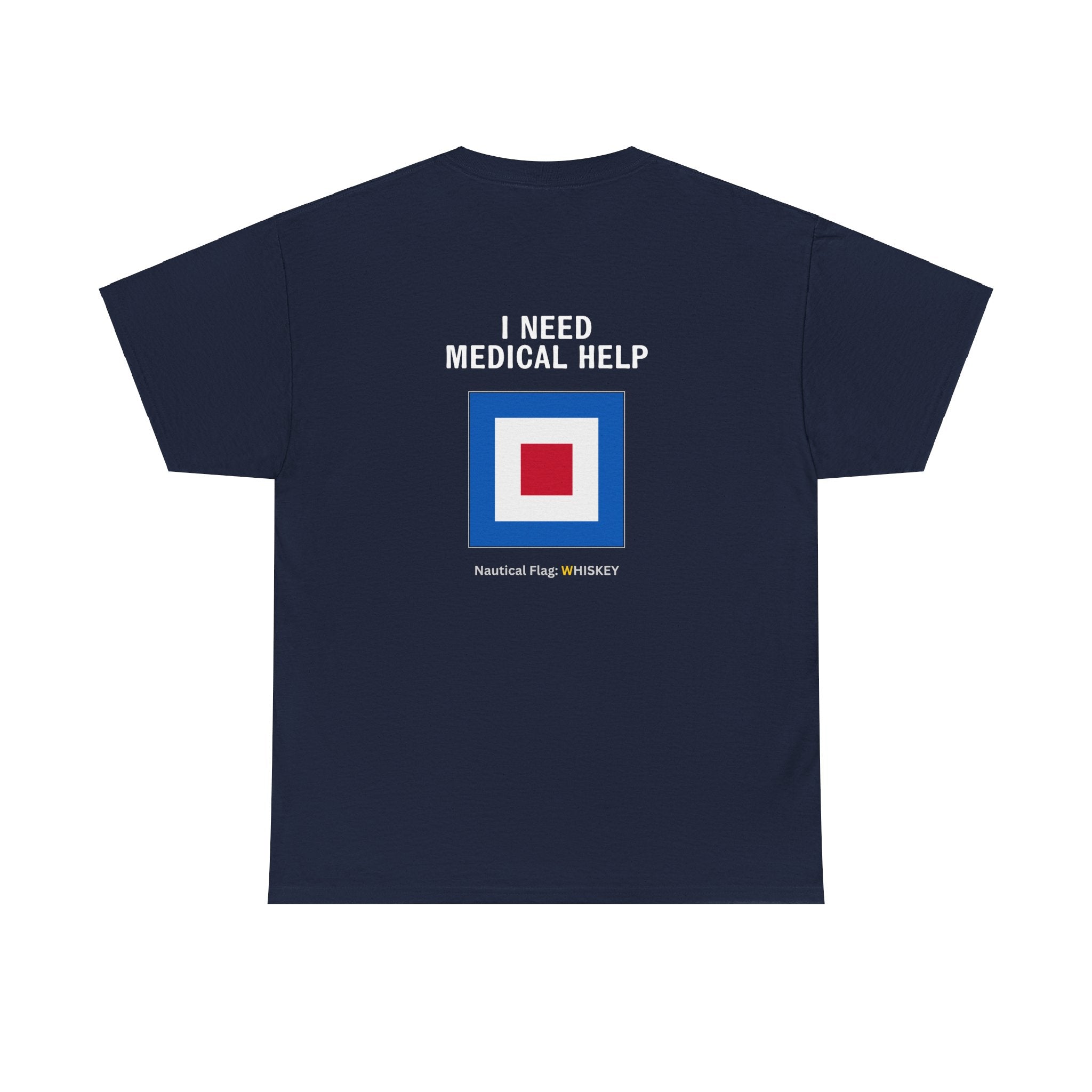 nautiMessage Tee Shirt WHISKEY - I Need Medical Help