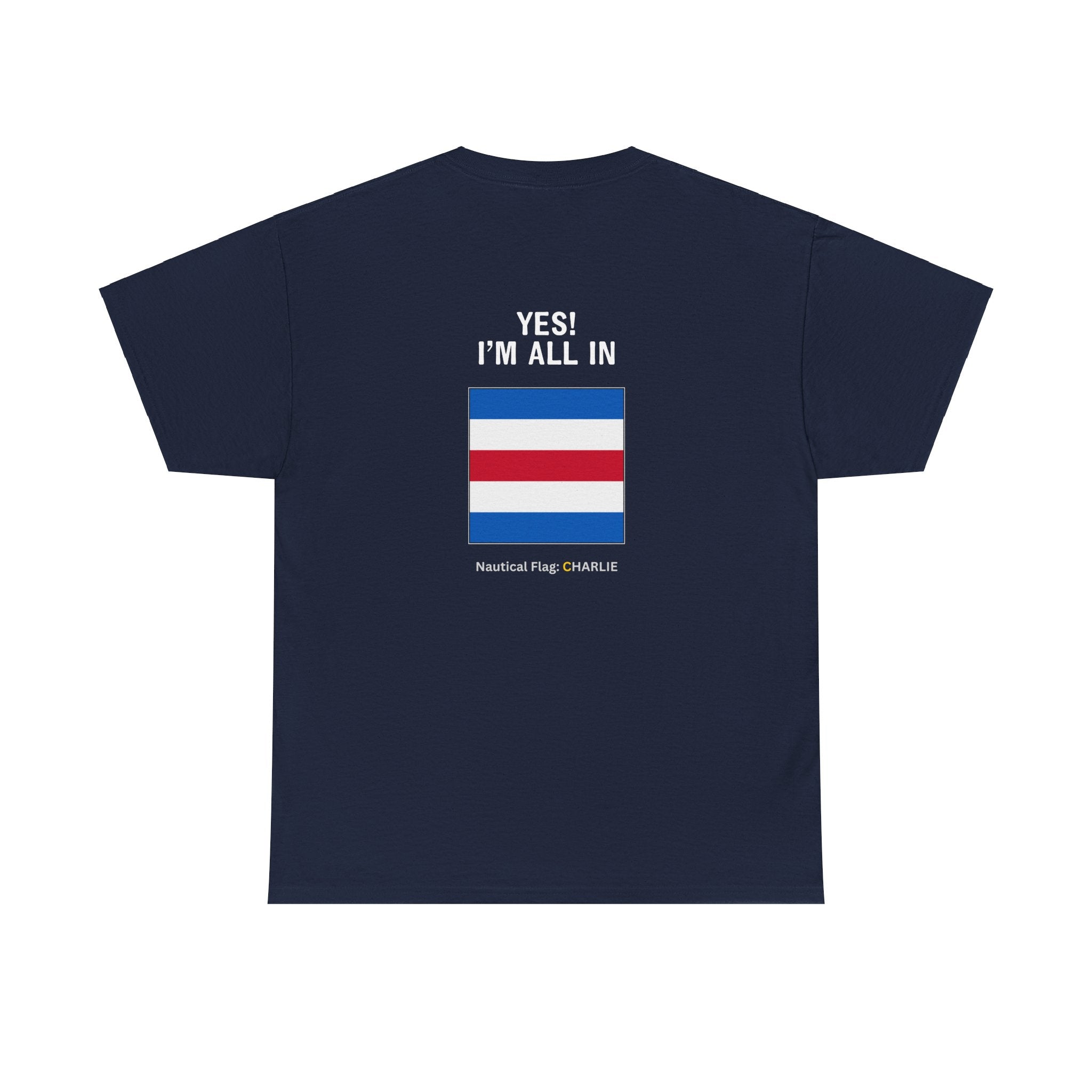 nautiMessage Tee Shirt CHARLIE - Yes! I'm All In