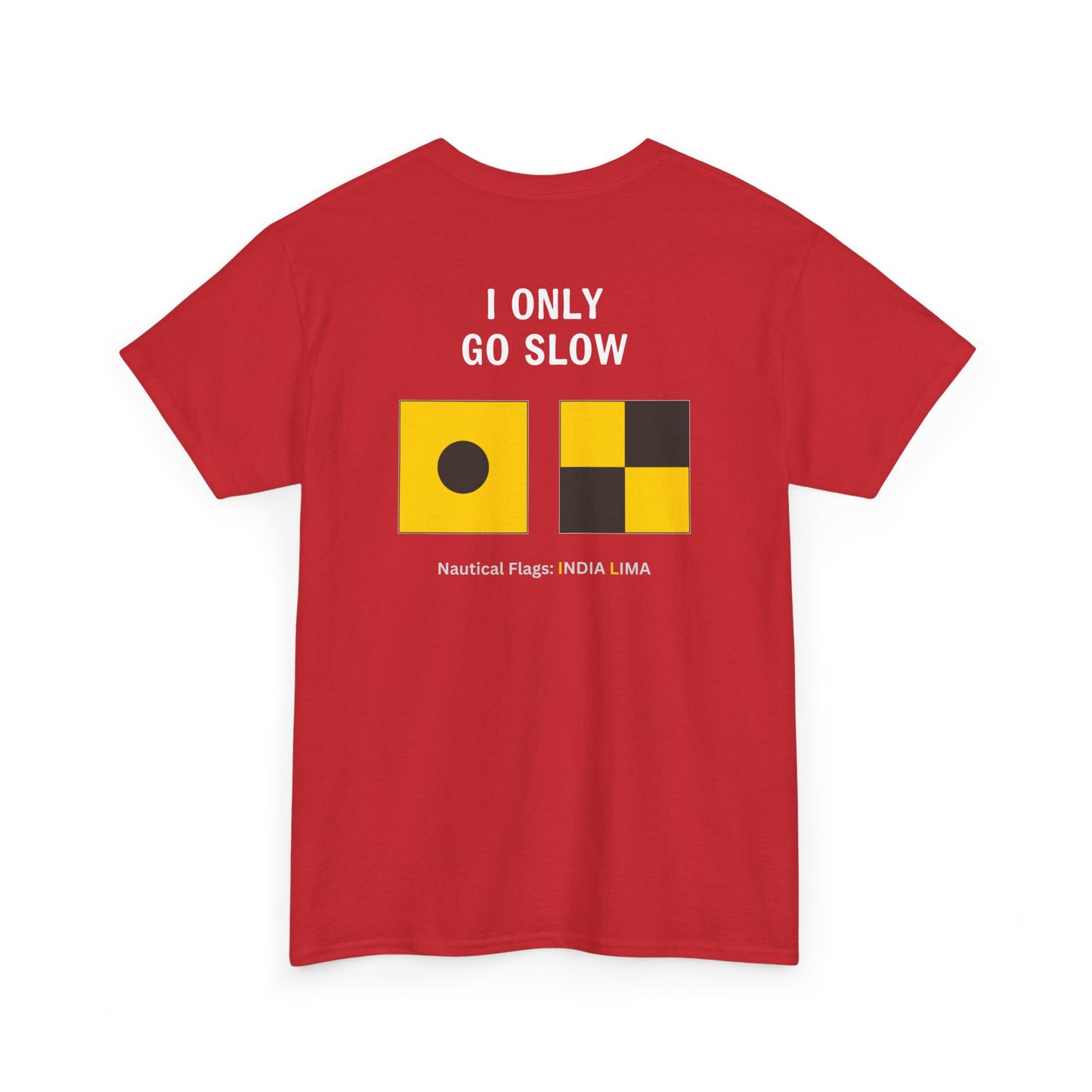 nautiMessage Tee Shirt INDIA LIMA - I Only Go Slow