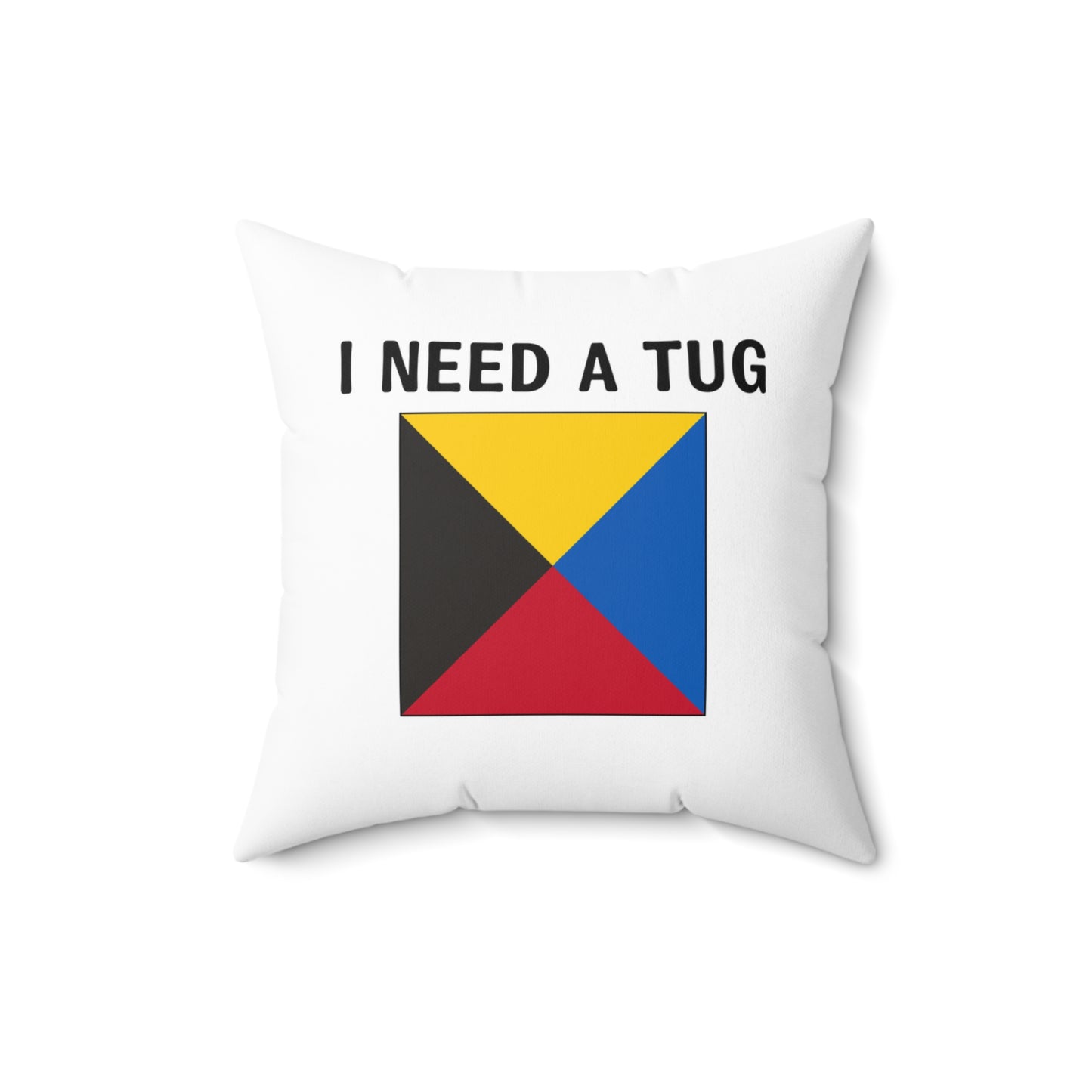 nautiMessage Bedroom Pillow (White) - I need a tug/I do not require a tug