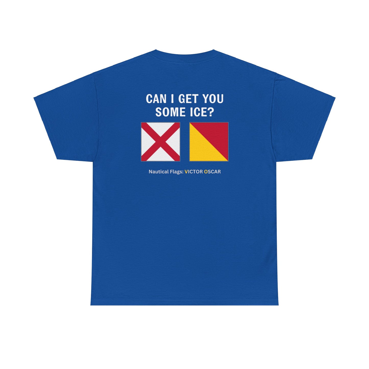 nautiMessage Tee Shirt VICTOR OSCAR - Can I Get You Some Ice?