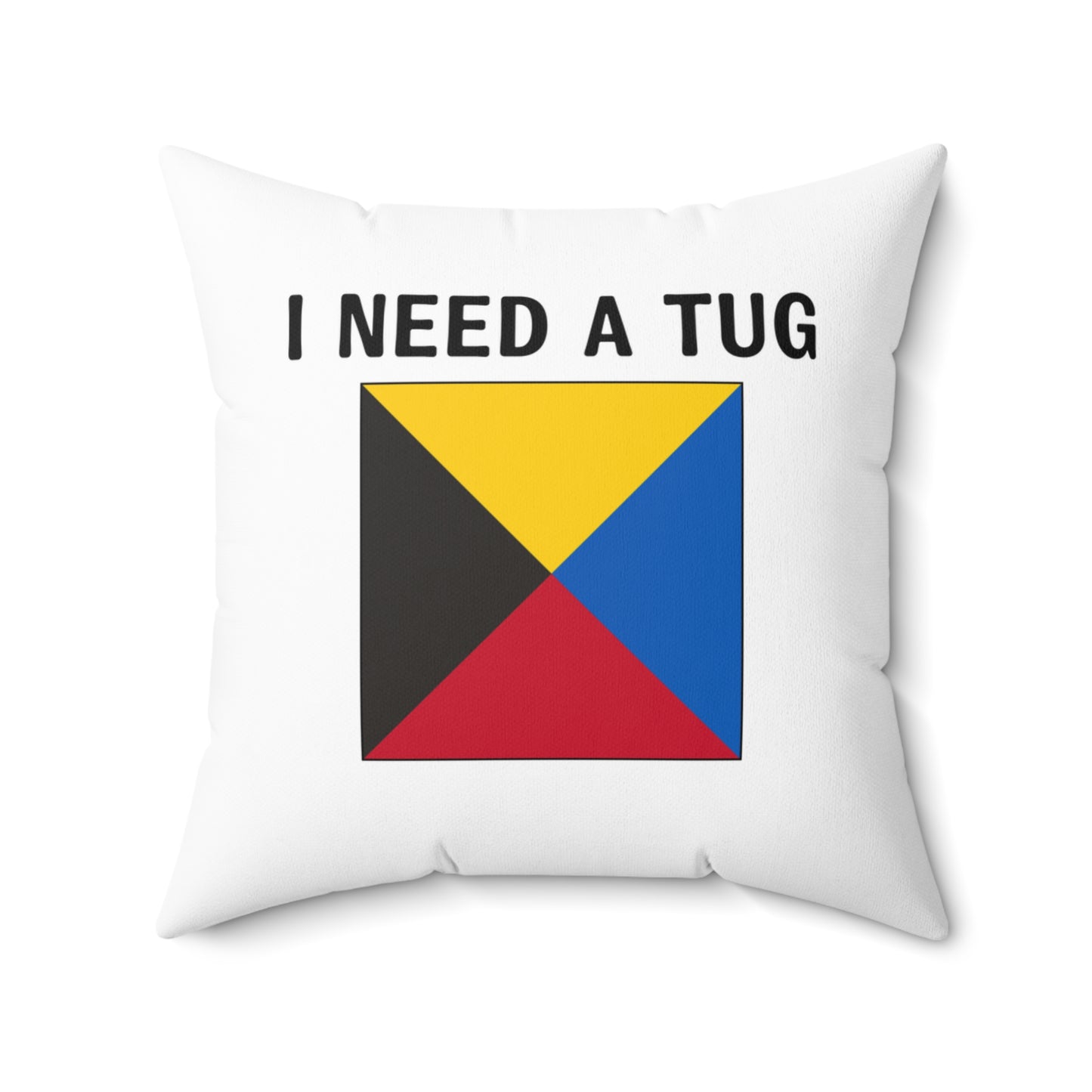 nautiMessage Bedroom Pillow (White) - I need a tug/I do not require a tug