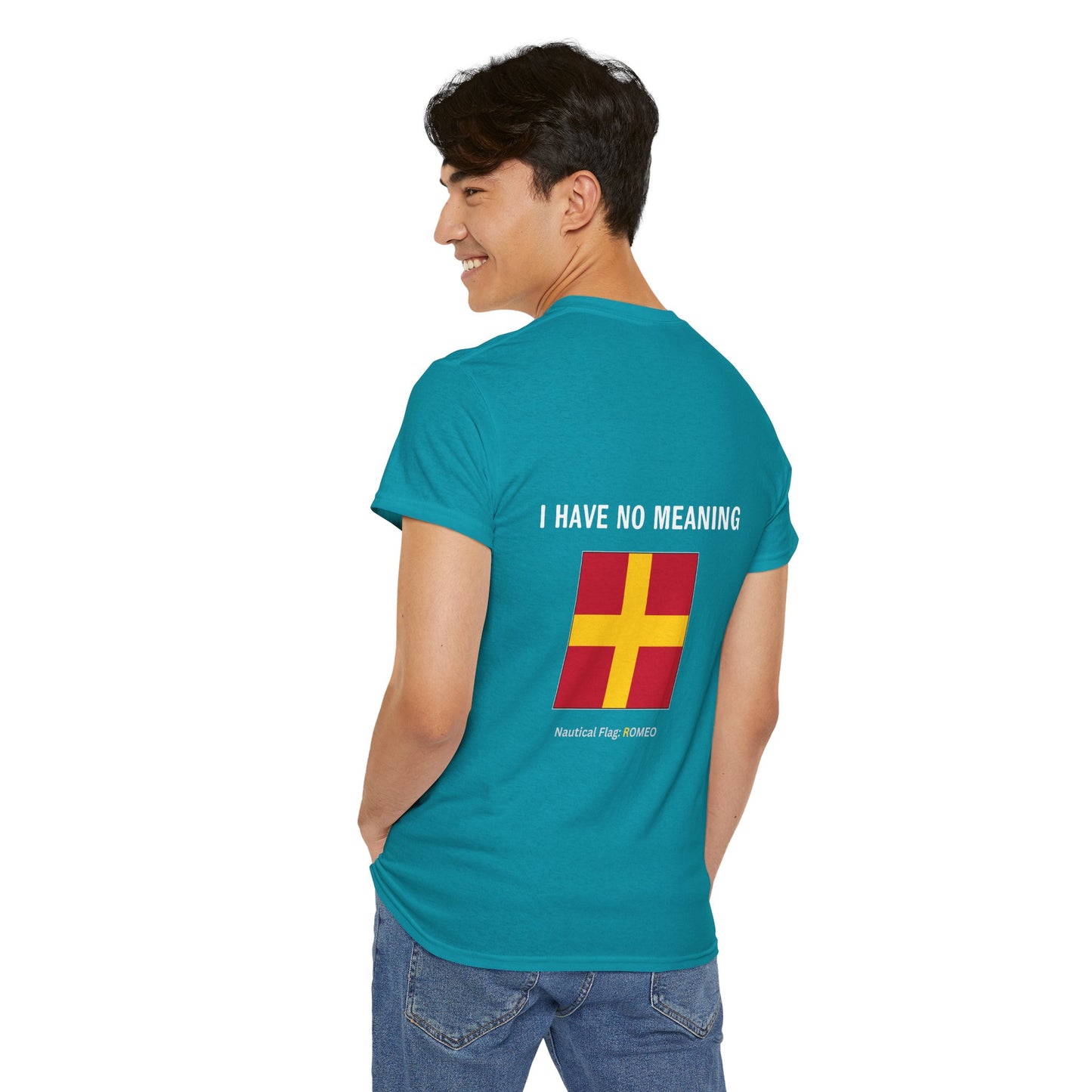 nautiMessage Tee Shirt ROMEO - I Have No Meaning?