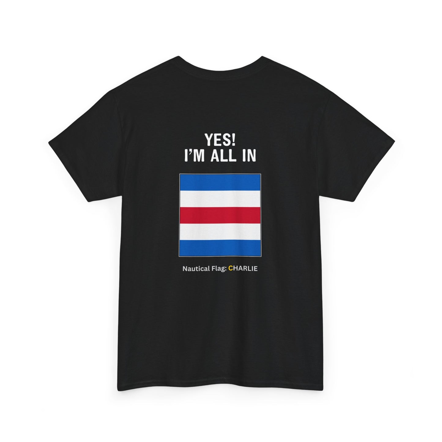 nautiMessage Tee Shirt CHARLIE - Yes! I'm All In