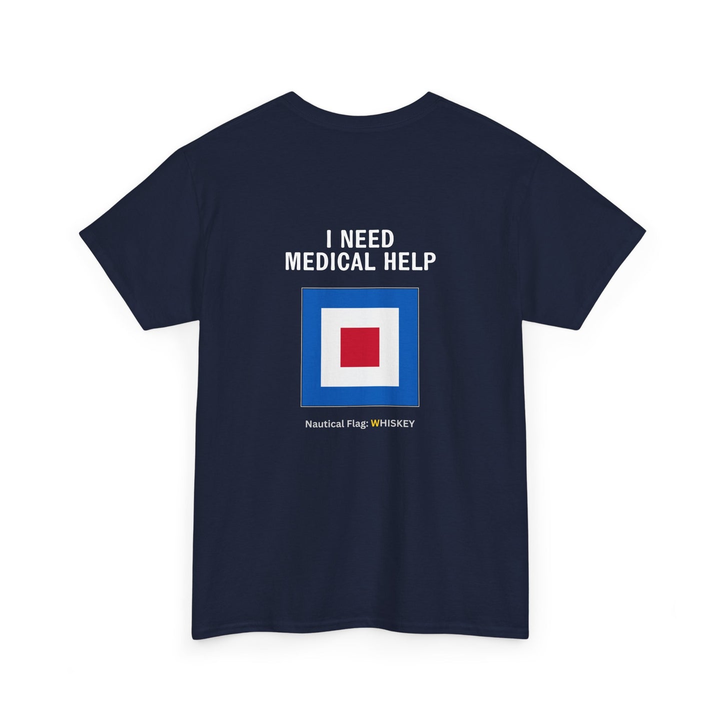 nautiMessage Tee Shirt WHISKEY - I Need Medical Help