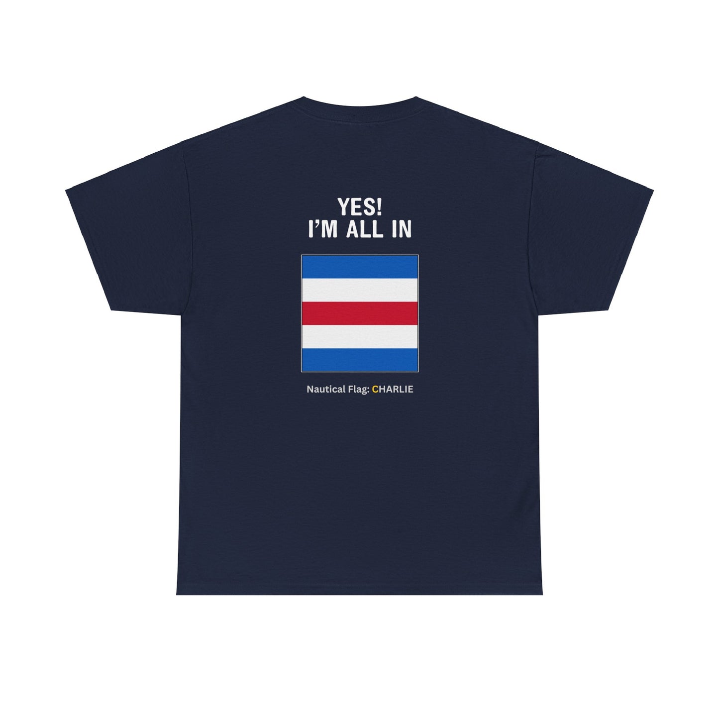 nautiMessage Tee Shirt CHARLIE - Yes! I'm All In