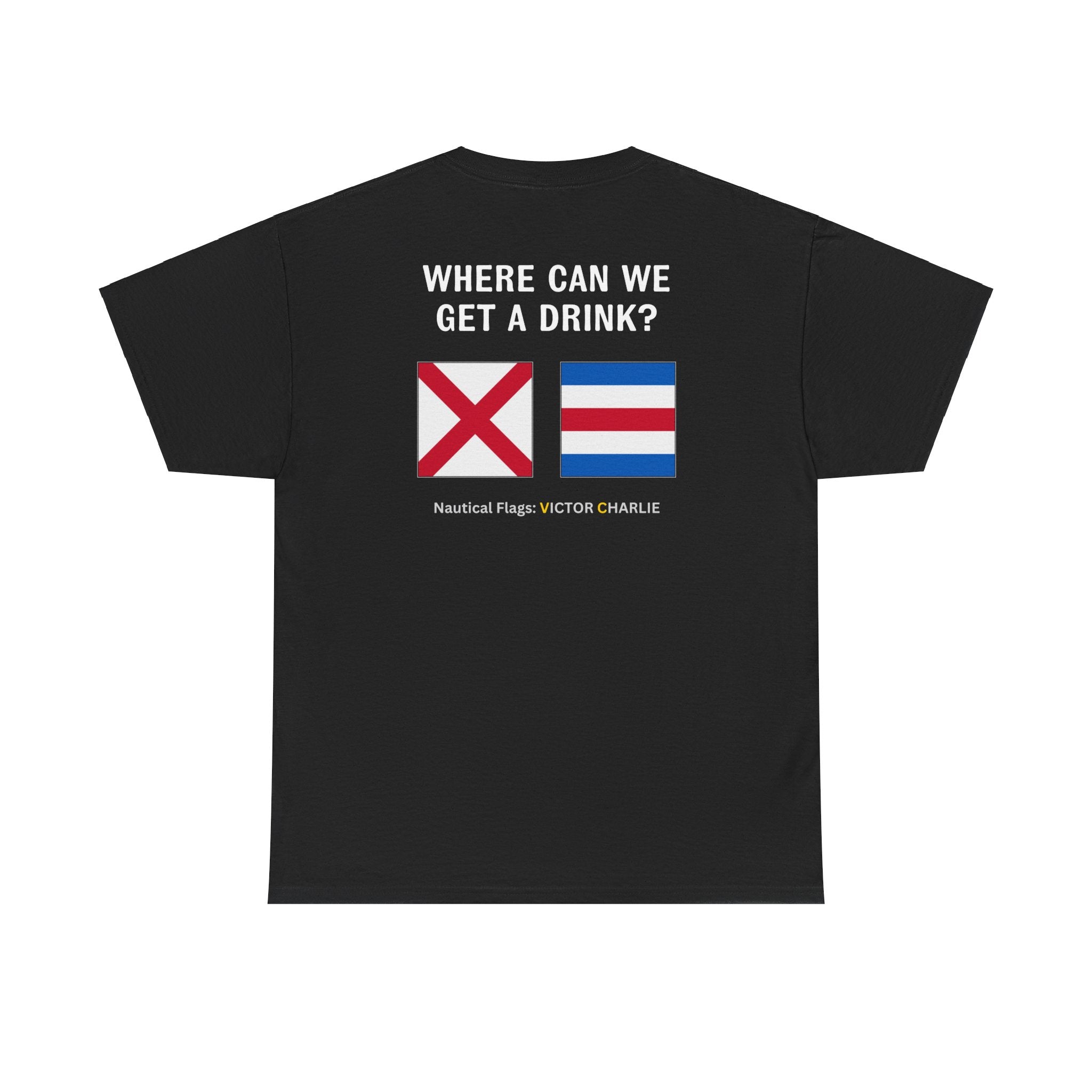 nautiMessage Tee Shirt VICTOR CHARLIE - Where Can We Get A Drink?