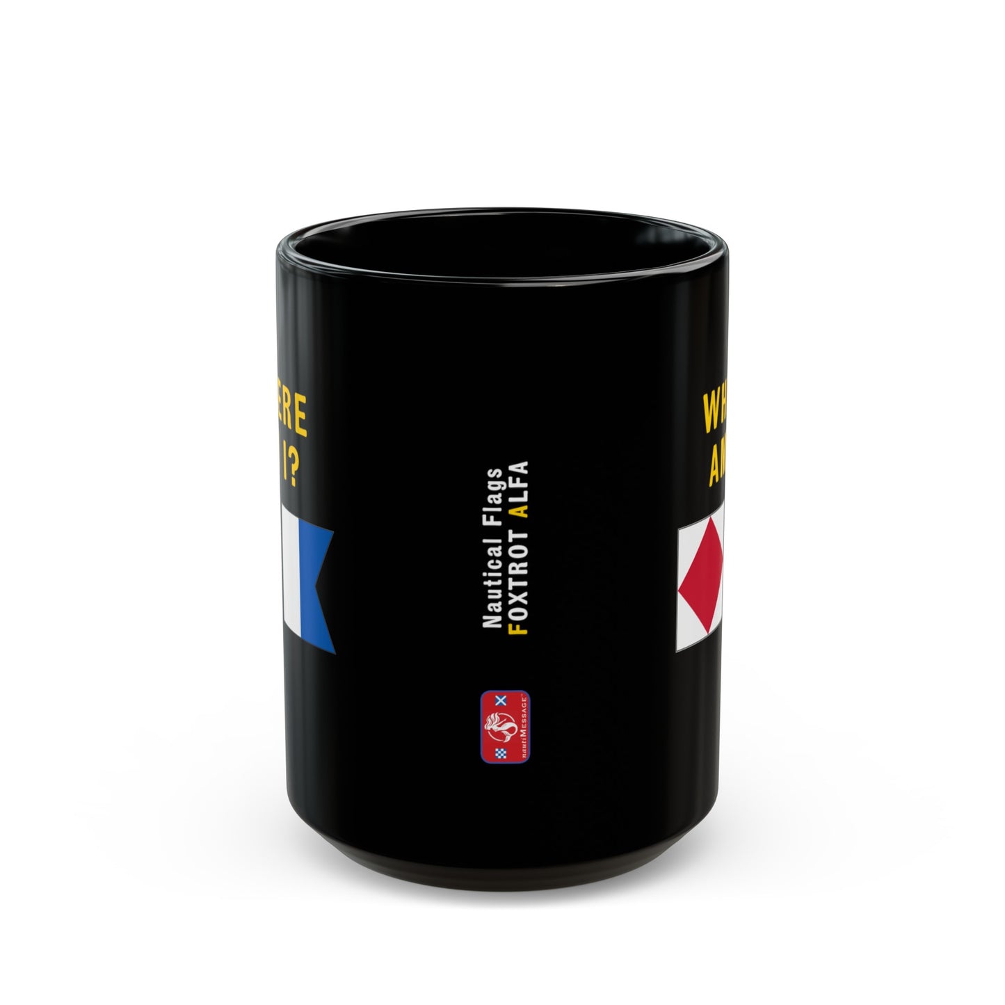 nautiMessage Black Mug - FOXTROT ALFA- Where Am I?