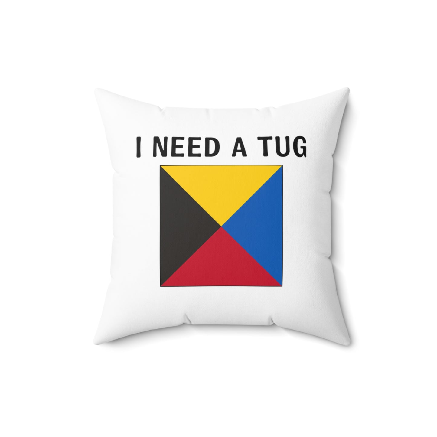 nautiMessage Bedroom Pillow (White) - I need a tug/I do not require a tug