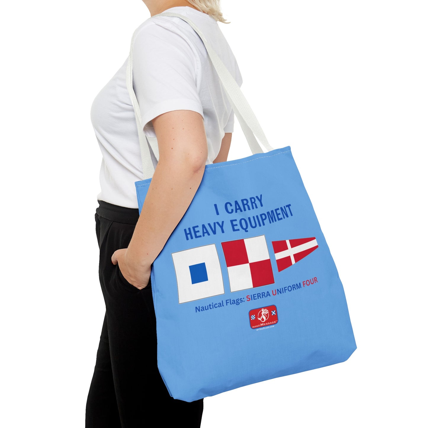 nautiMessage Tote Bag: SIERRA UNIFORM FOUR: I Carry Heavy Equipment