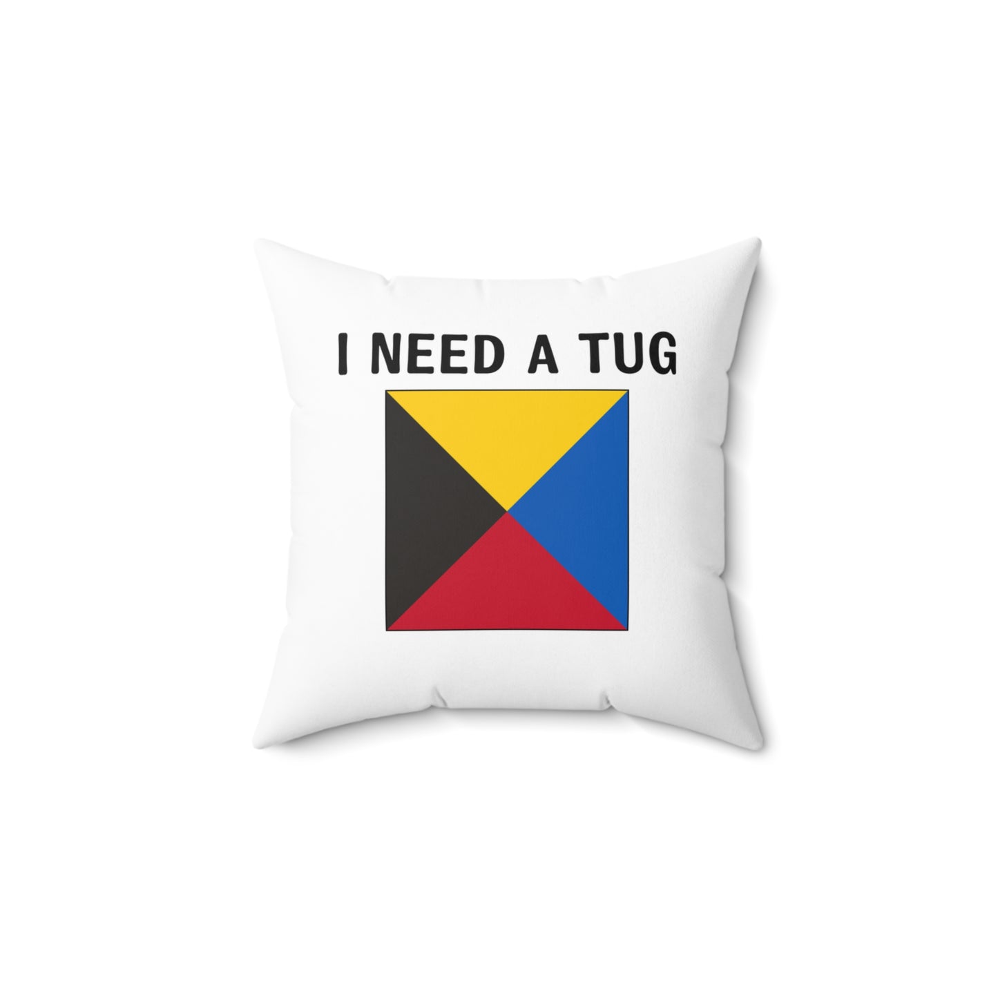 nautiMessage Bedroom Pillow (White) - I need a tug/I do not require a tug