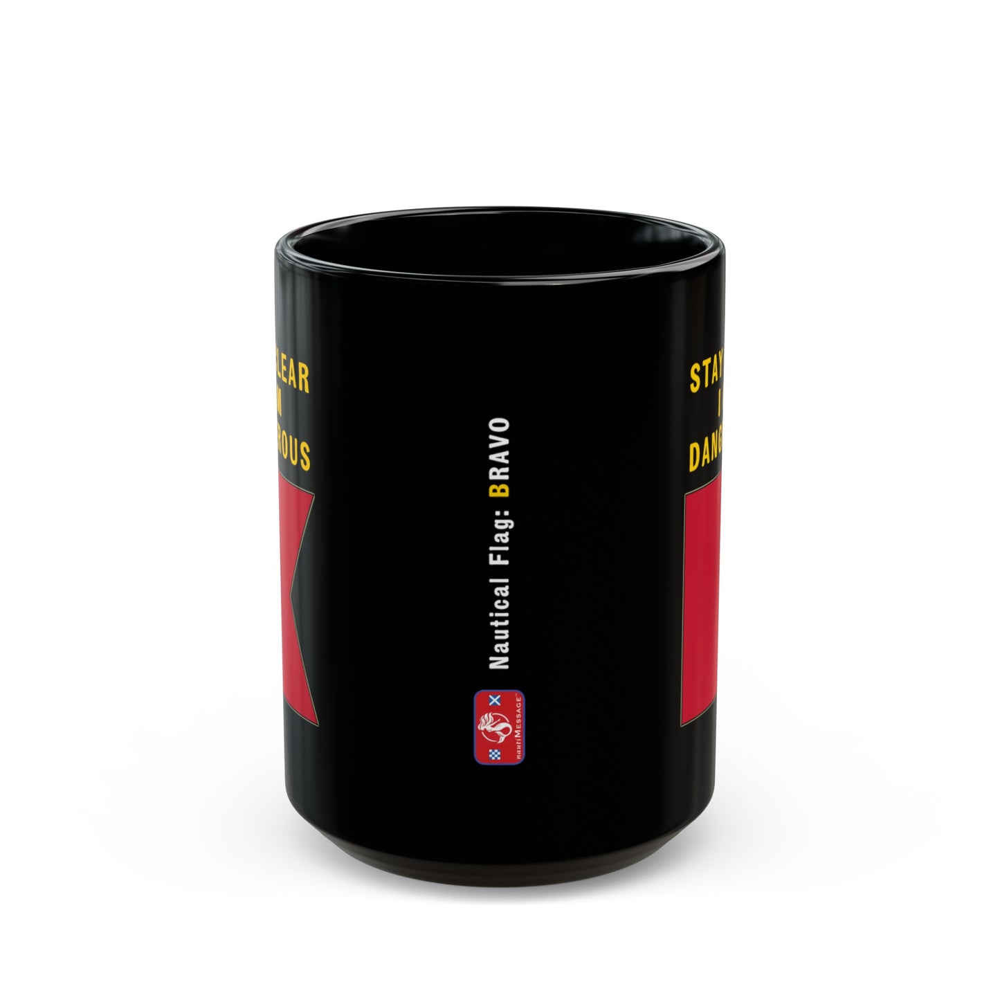 nautiMessage Black Mug - BRAVO -Stay Clear I am Dangerous