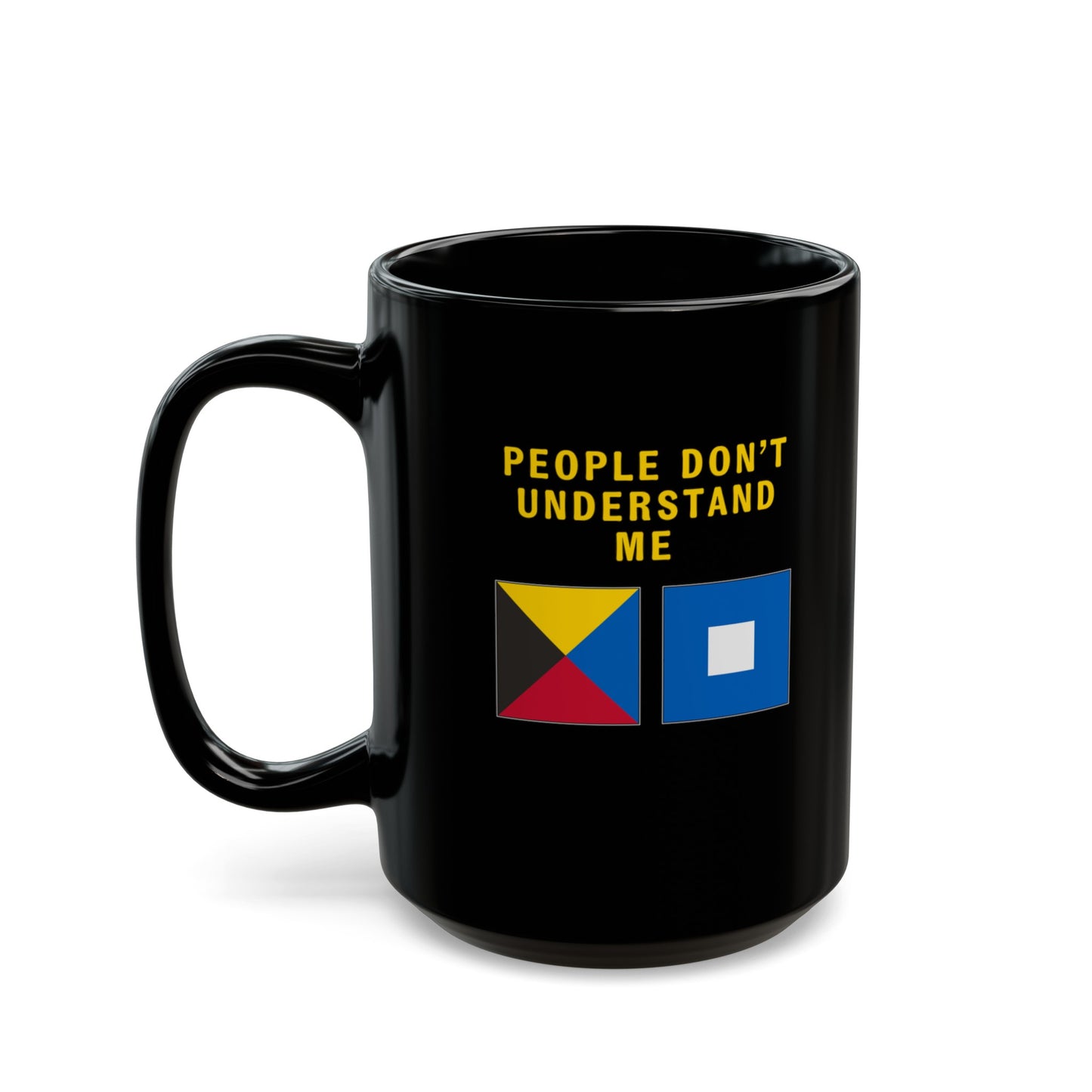 nautiMessage Black Mug - ZULU PAPA - People Don't Understand Me