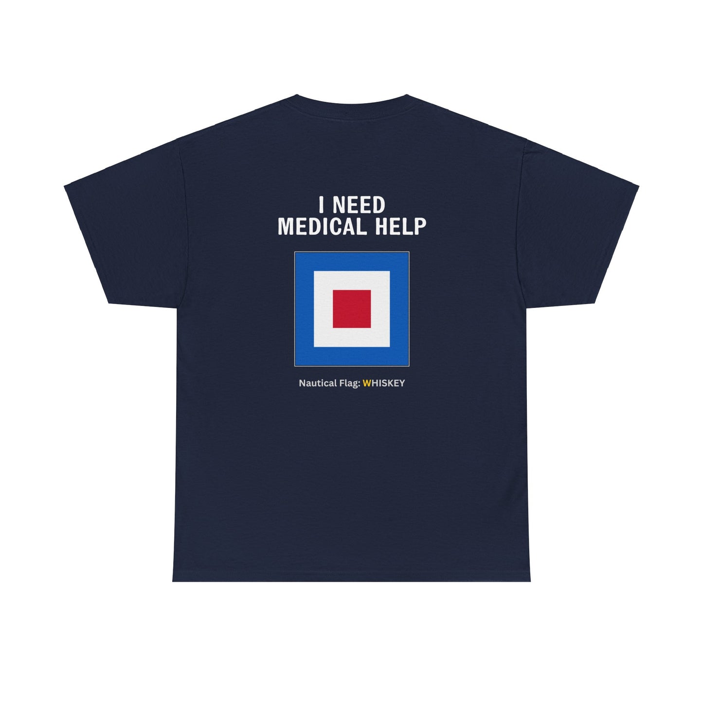 nautiMessage Tee Shirt WHISKEY - I Need Medical Help