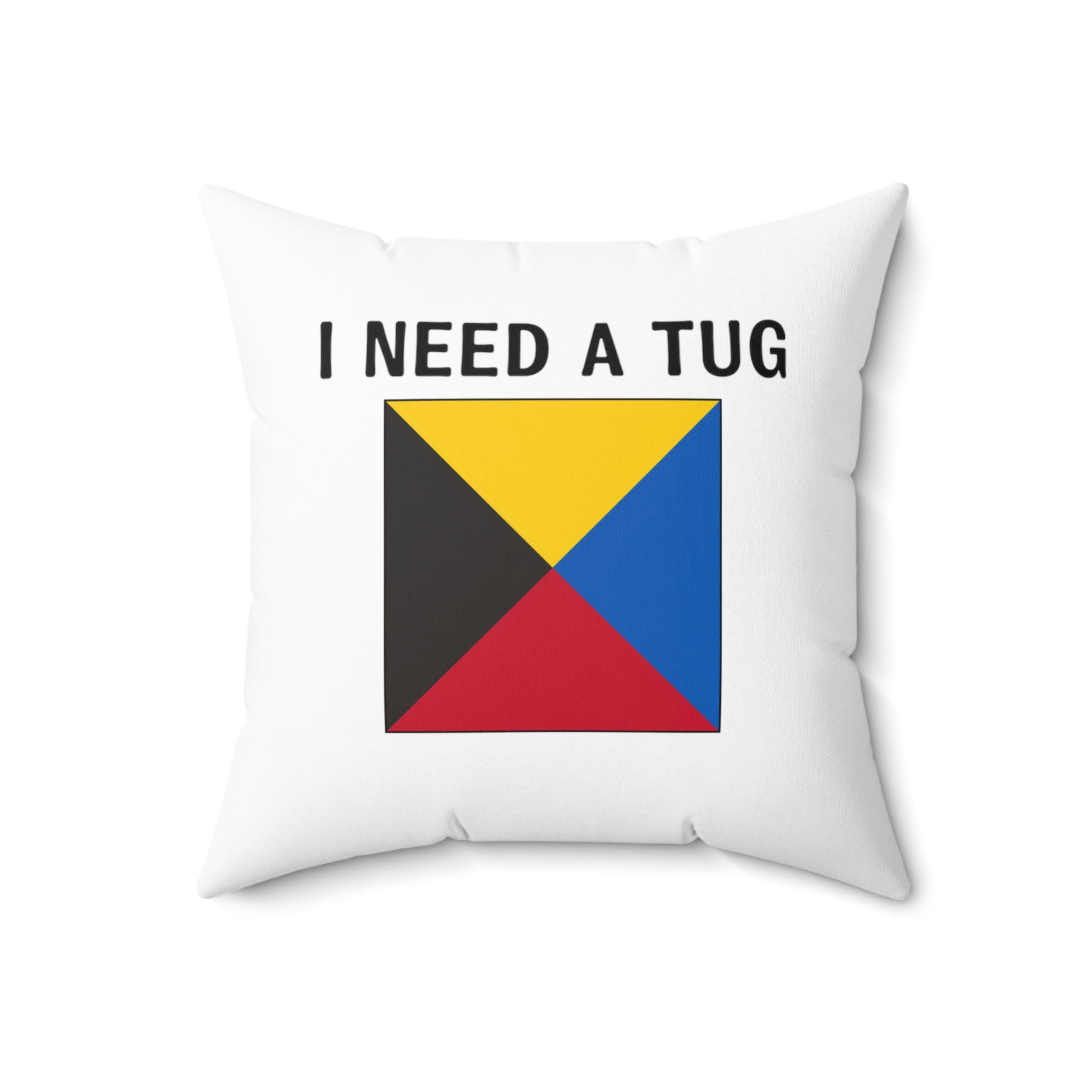 nautiMessage Bedroom Pillow (White) - I need a tug/I do not require a tug