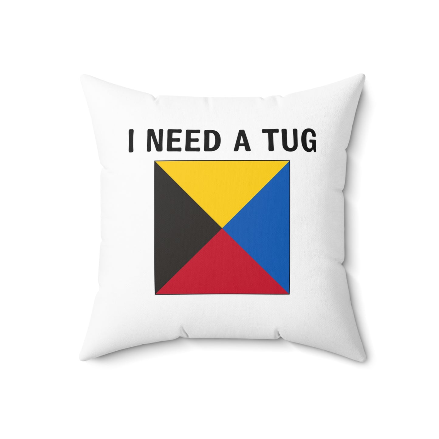 nautiMessage Bedroom Pillow (White) - I need a tug/I do not require a tug