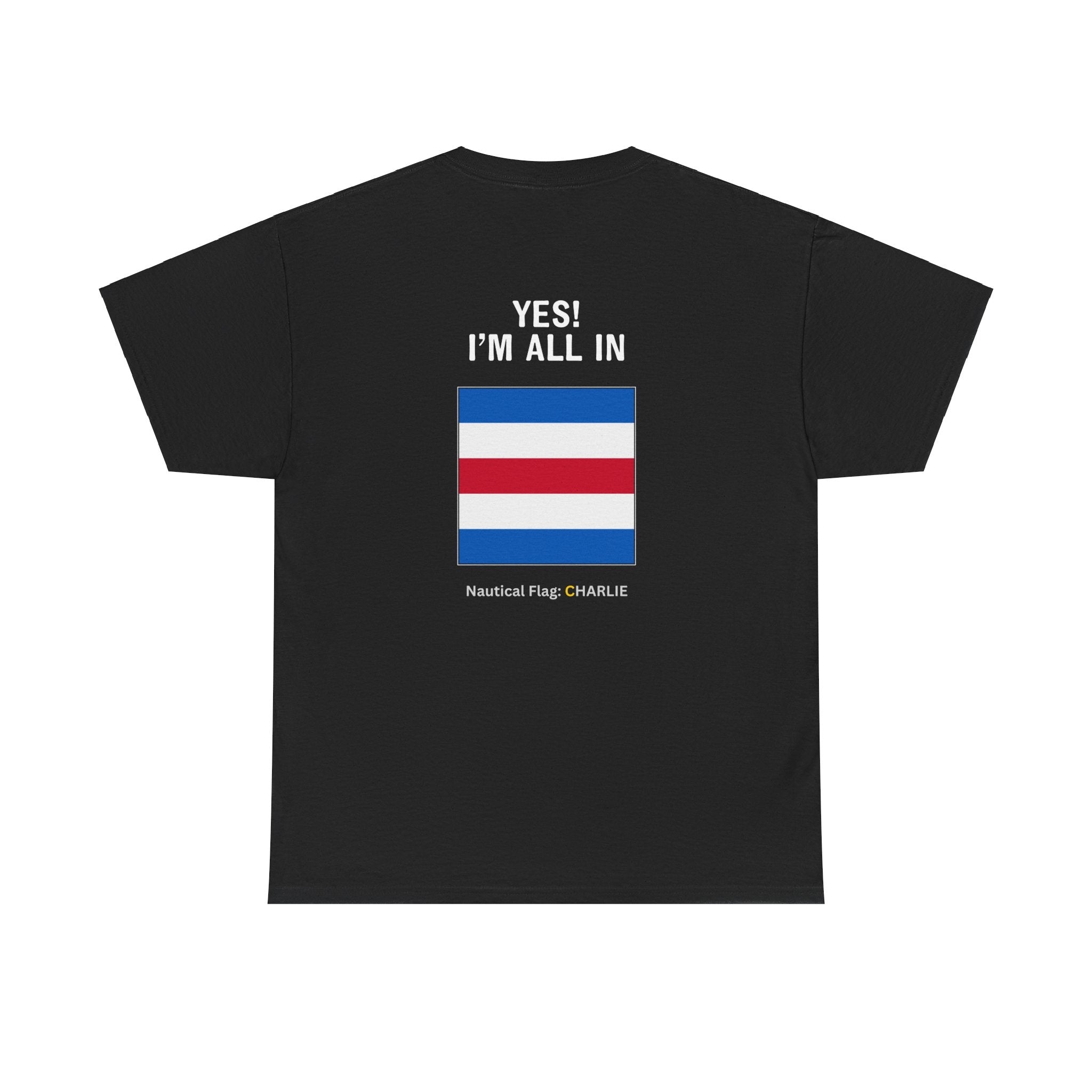 nautiMessage Tee Shirt CHARLIE - Yes! I'm All In