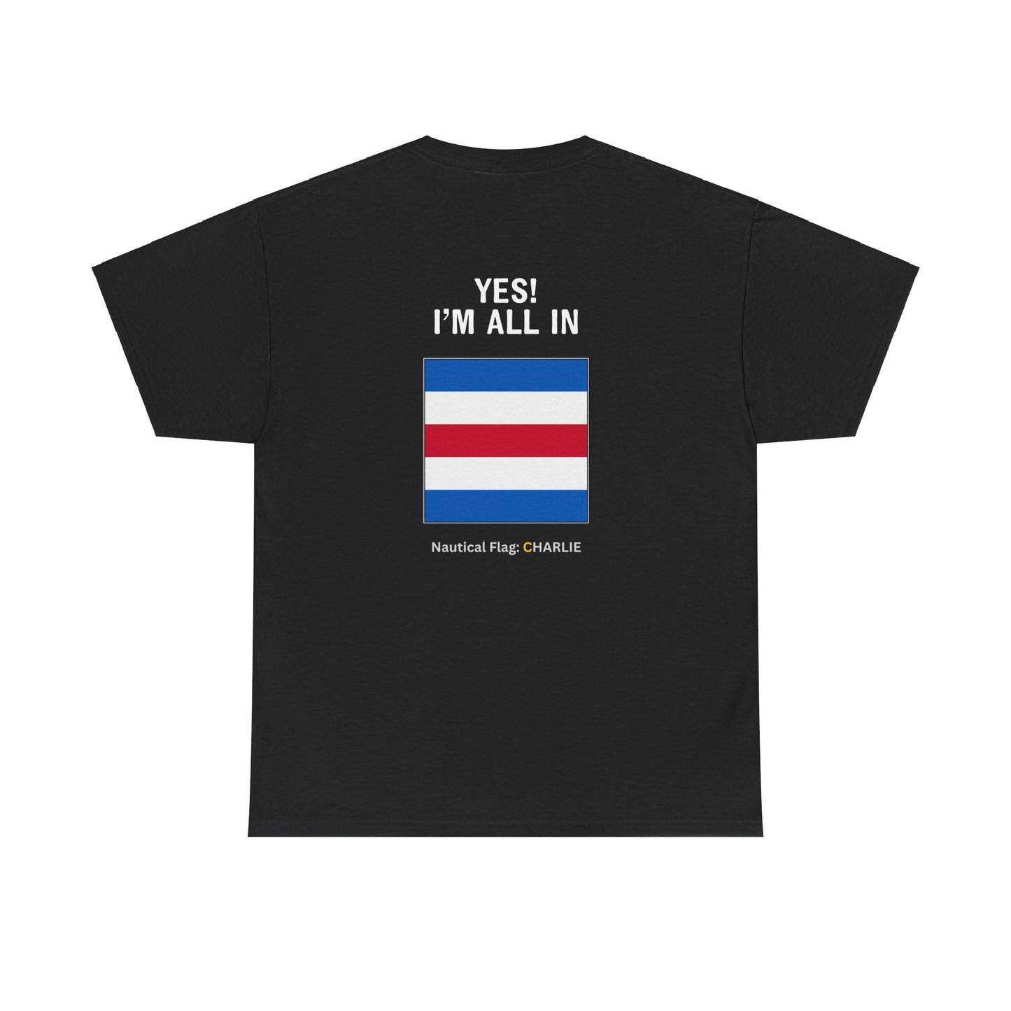 nautiMessage Tee Shirt CHARLIE - Yes! I'm All In