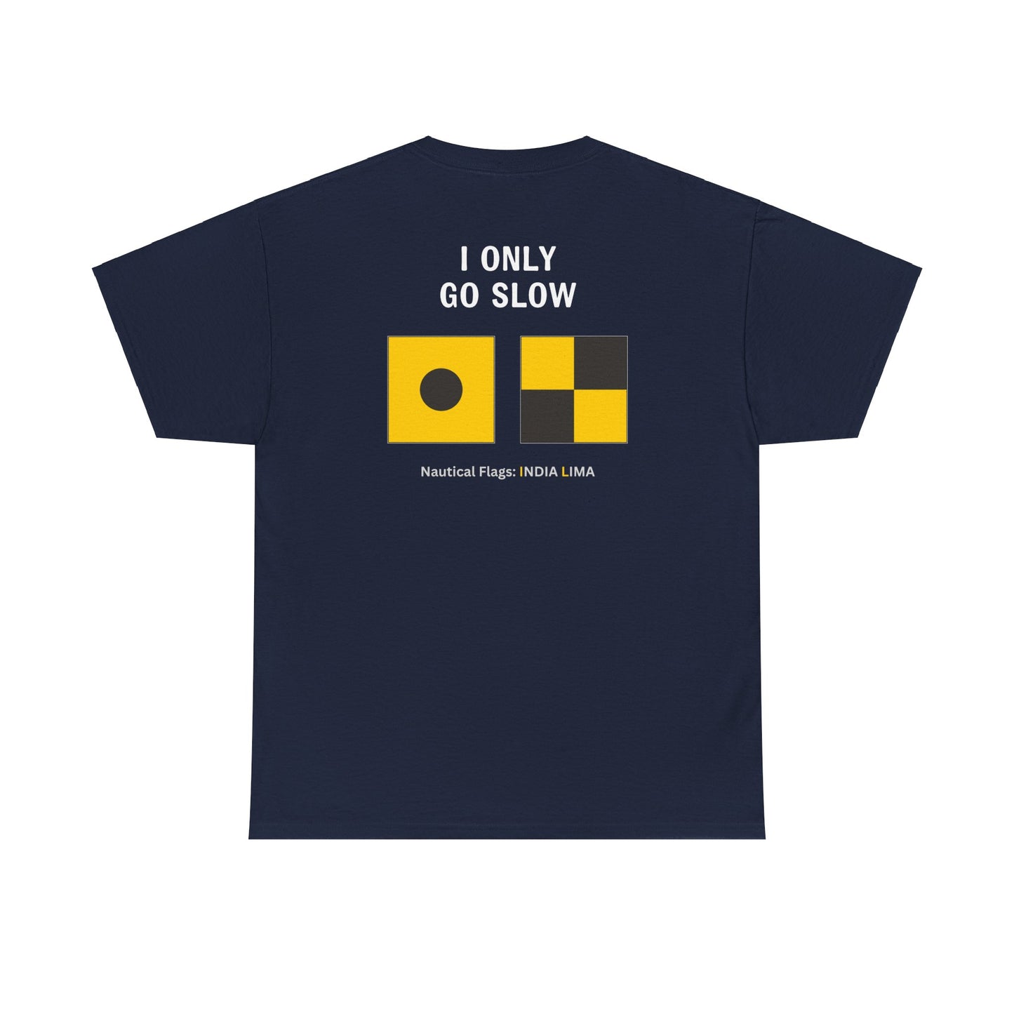 nautiMessage Tee Shirt INDIA LIMA - I Only Go Slow