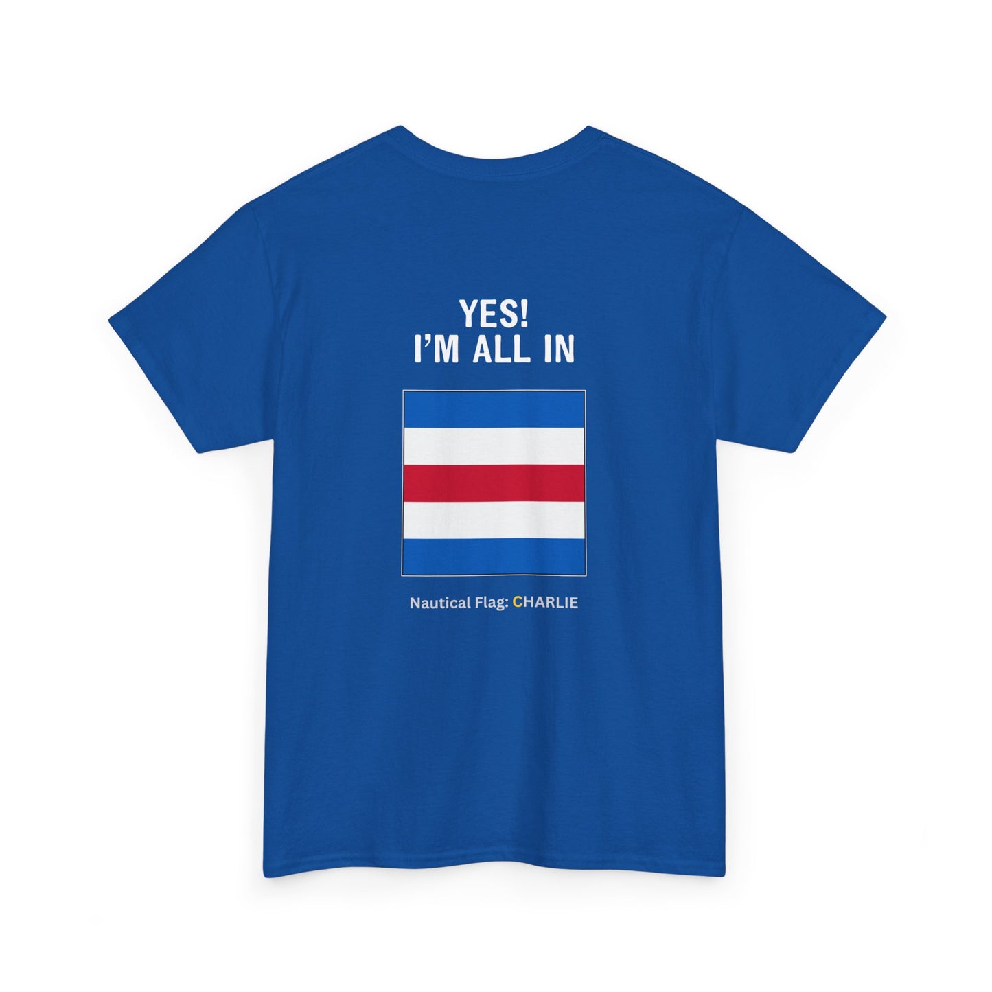 nautiMessage Tee Shirt CHARLIE - Yes! I'm All In