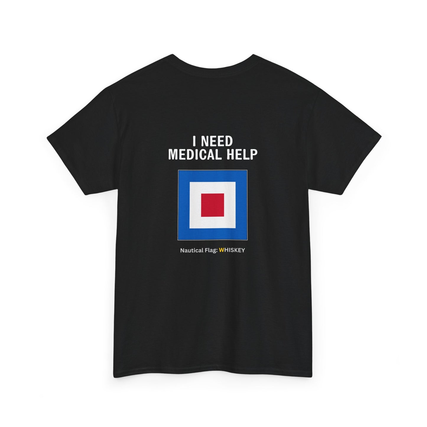 nautiMessage Tee Shirt WHISKEY - I Need Medical Help