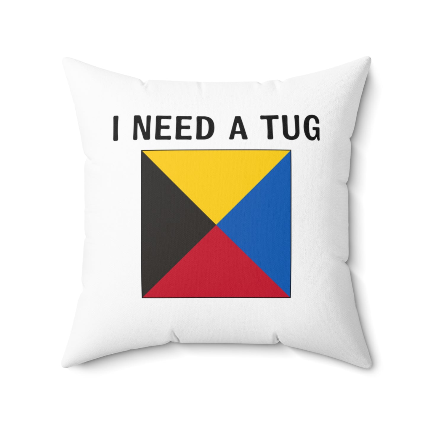 nautiMessage Bedroom Pillow (White) - I need a tug/I do not require a tug