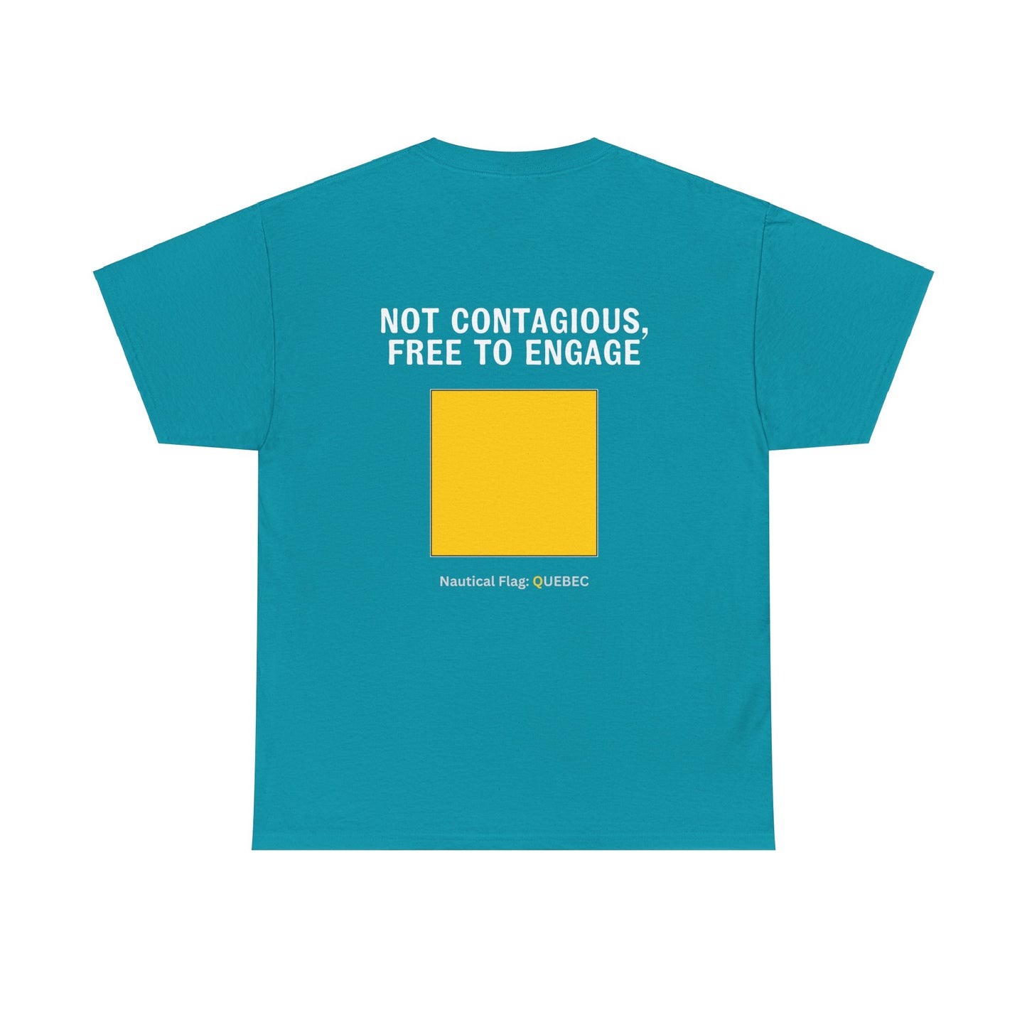 nautiMessage Tee Shirt QUEBEC - Not Contagious, Free To Engage?